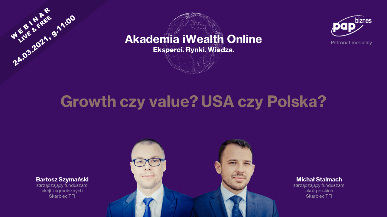 Growth czy value? USA czy Polska - webinar z cyklu Akademia iWealth Online